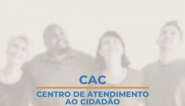 Conheça os serviços prestados pelo CAC – Centro de Atendimento ao Cidadão
